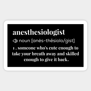 Funny anesthesiologist definition Magnet